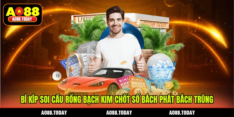 Bí Kíp Soi Cầu Rồng Bạch Kim Chốt Số Bách Phát Bách Trúng