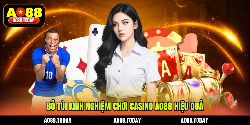 Bỏ túi kinh nghiệm chơi Casino AO88 hiệu quả