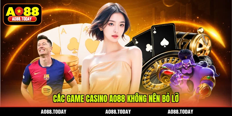 Các game Casino AO88 không nên bỏ lỡ