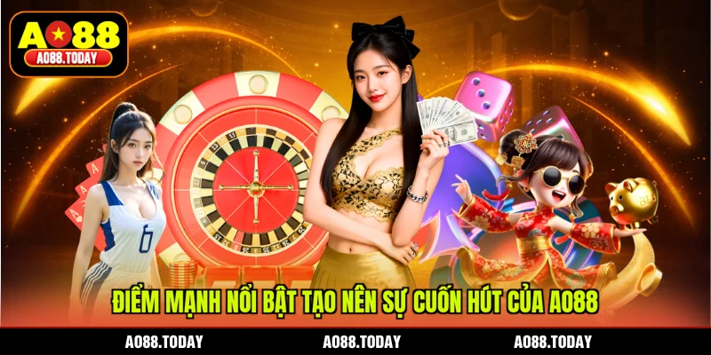 Điểm mạnh nổi bật tạo nên sự cuốn hút của AO88 