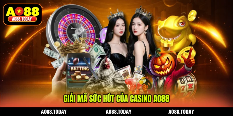 Giải mã sức hút của Casino AO88
