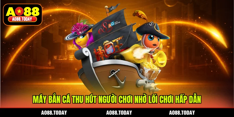 Máy bắn cá thu hút người chơi nhờ lối chơi hấp dẫn
